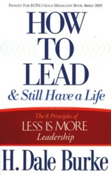 How to Lead and Still Have a Life: The 8 Principles of Less is More Leadership