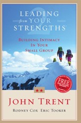 Leading From Your Strengths 2: Building Intimacy In Your Small Group - eBook