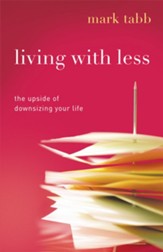 Living with Less: The Upside of Downsizing Your Life - eBook