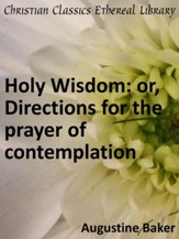 Holy Wisdom: or, Directions for the Prayer of Contemplation - eBook