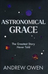 Astronomical Grace: The Greatest Story Never Told