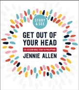 Get Out of Your Head Bible Study Guide plus Streaming Video: A Study in Philippians