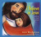 I Believe in Jesus: Leading Your Child to Christ - eBook