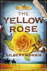 The Yellow Rose: Lone Star Legacy, Book 2 - eBook