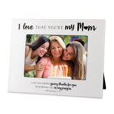 I Love That You're My Mom, Photo Frame
