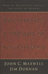 Becoming a Person of Influence: How to Positively Impact the Lives of Others - eBook