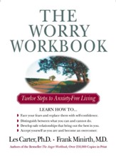 The Worry Workbook: Twelve Steps to Anxiety-Free Living - eBook