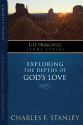 Charles Stanley Life Principles Study Guides: Exploring the Depths of God's Love - eBook
