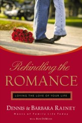 Rekindling the Romance: Loving the Love of Your Life - eBook