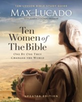 Ten Women of the Bible Updated Edition: How God Used Imperfect People to Change the World