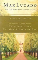 Lucado 2in1: (Traveling Light & The Great House of God)