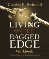 Living on the Ragged Edge Workbook: Finding Joy in a World Gone Mad - eBook