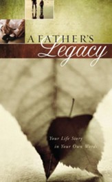 A Father's Legacy: Your Life Story in Your Own Words - eBook