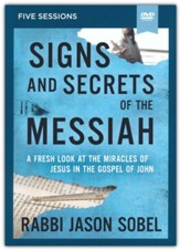 Signs and Secrets of the Messiah Video Study: A Fresh Look at the Miracles of Jesus