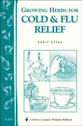 Growing Herbs for Cold & Flu Relief (Storey's Country Wisdom Bulletin A-219)