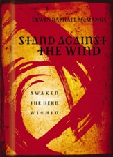 Stand Against the Wind: Fuel for the Revolution of Your Soul - eBook