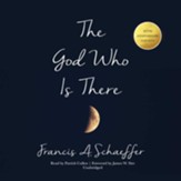 The God Who Is There, 30th Anniversary Edition: - unabridged audiobook on CD