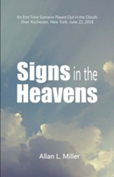Signs in the Heavens: An End Time Scenario Played Out in the Clouds