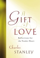 A Gift of Love: Reflections for the Tender Heart - eBook