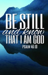 Be Still and Know (Psalm 46:10, NIV) Bulletins, 100
