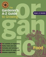 The Gardener's A-Z Guide to Growing Organic Food