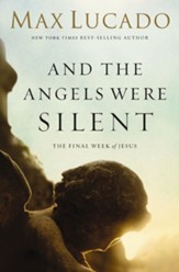 And the Angels Were Silent: Walking with Christ Toward the Cross - eBook