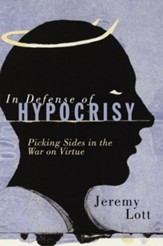 In Defense of Hypocrisy: Picking Sides in the War on Virtue - eBook