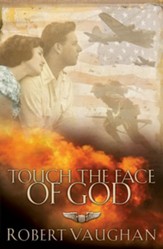 Touch the Face of God: A WW II Novel - eBook