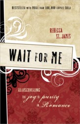Wait for Me: Rediscovering the Joy of Purity and Romance - eBook