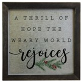 A Thrill of Hope, the Weary World Rejoices Framed Art
