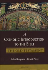 A Catholic Introduction to the Bible: The Old Testament