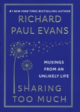 Sharing Too Much: Musings from an Unlikely Life