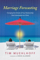 Marriage Forecasting: Changing the Climate of Your Relationship One Conversation at a Time - eBook