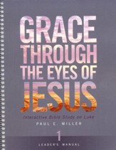 Grace Through the Eyes of Jesus, Unit 1 Leader's Manual
