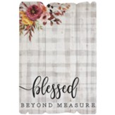 Blessed Beyond Measure Fence Sign