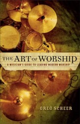 Art of Worship, The: A Musician's Guide to Leading Modern Worship - eBook