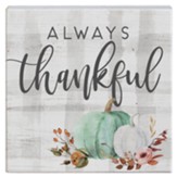 Always Thankful Square Sign