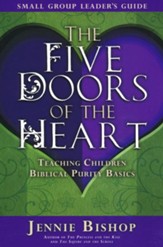 Five Doors of the Heart: Teaching Children Biblical Purity Basics,