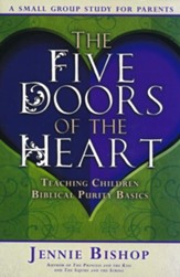 Five Doors of the Heart: Teaching  Children Biblical Purity Basics, Parent Study Guide