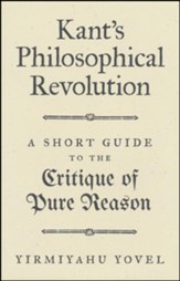 Kant's Philosophical Revolution: A Short Guide to the   Critique of Pure Reason - Slightly Imperfect