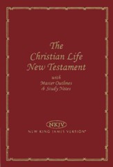 NKJV The Christian Life New Testament, Leatherflex, burgundy
