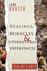 Healings, Miracles, and Supernatural Experiences - eBook