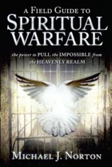 Field Guide to Spiritual Warfare: Pull the Impossible - eBook