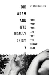 Did Adam and Eve Really Exist?: Who They Were and Why You Should Care - eBook