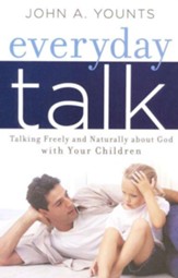 Everyday Talk: Talking Freely and Naturally About God With Your Children - eBook