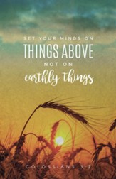 Set Your Minds on Things Above (Colossians 3:2, NIV) Bulletins, 100