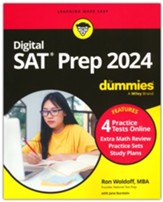 Digital SAT Prep 2024 For Dummies Bk + Practice Test  Online, Updated for the NEW Digital Format
