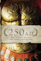250 A.D.: Una historia de ayer, que podria suceder hoy - eBook