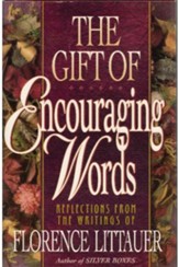The Gift of Encouraging Words: Reflections from the Writings of Florence Littauer - eBook