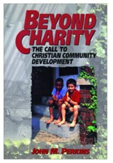 Beyond Charity: The Call to Christian Community Development - eBook